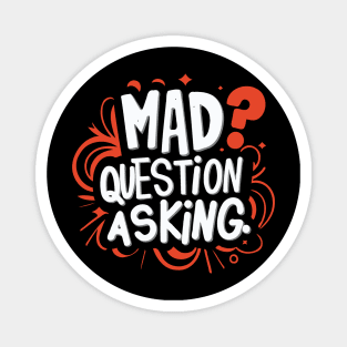 Mad Question Asking Magnet